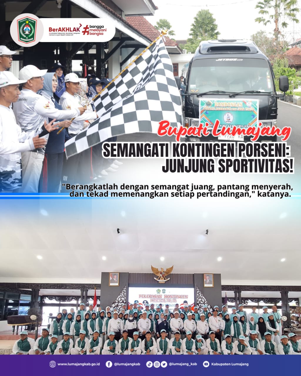 BUPATI LUMAJANG SEMANGATI KONTINGEN PORSENI; JUNJUNG SPORTIVITAS !